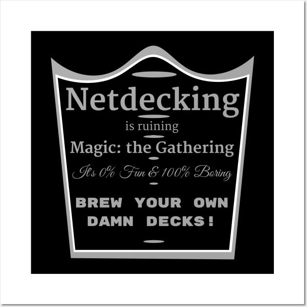 Netdecking is Ruining Magic: the Gathering Wall Art by ChristophZombie